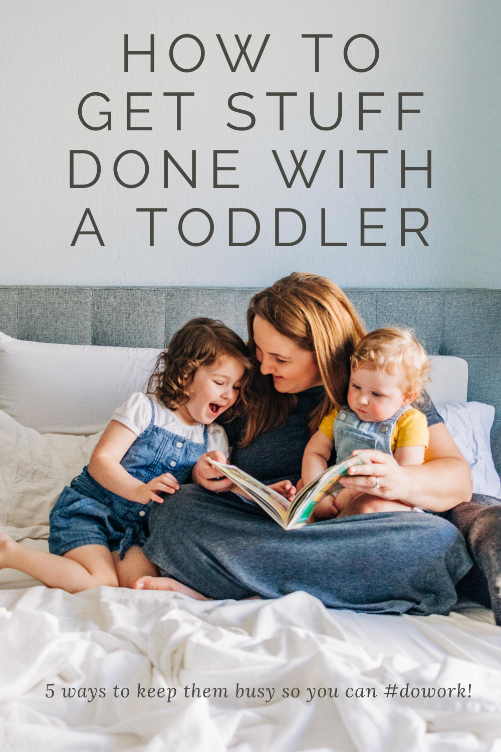 How to get stuff done with a Toddler | 5 ways to keep them busy so you can #dowork!